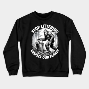 Stop Littering Respect Our Planet Crewneck Sweatshirt